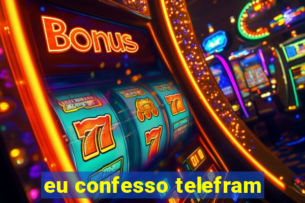 eu confesso telefram